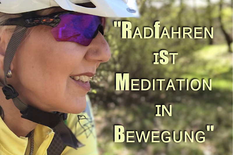 Radfahren ist Meditation in Bewegung Radfahren ist Meditation in Bewegung